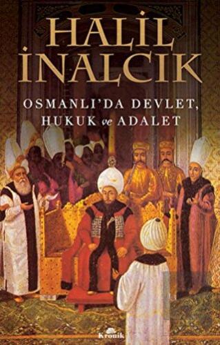 Osmanlı\'da Devlet, Hukuk ve Adalet