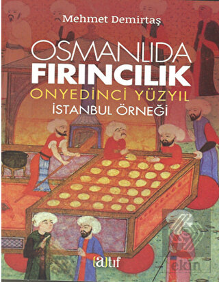 Osmanlıda Fırıncılık - Onyedinci Yüzyıl