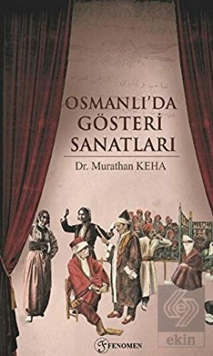 Osmanlı\'da Gösteri Sanatları