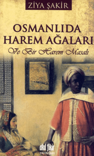 Osmanlıda Harem Ağaları ve Bir Harem Masalı