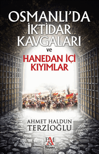 Osmanlı\'da İktidar Kavgaları ve Hanedan İçi Kıyıml
