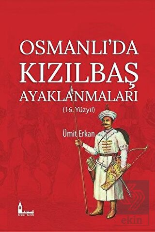 Osmanlı\'da Kızılbaş Ayaklanmaları