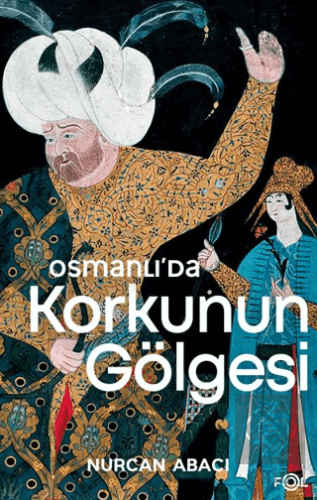 Osmanlı'da Korkunun Gölgesi