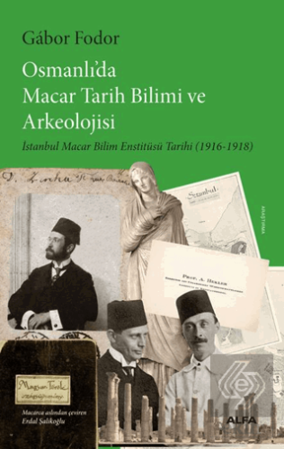 Osmanlı'da Macar Tarih Bilimi ve Arkeolojisi