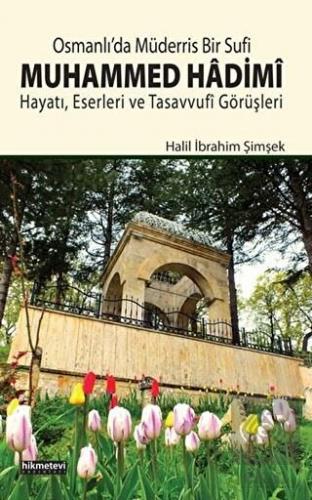 Osmanlı\'da Müderris Bir Sufi: Muhammed Hadimi