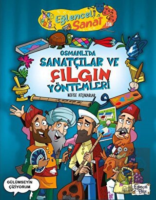 Osmanlı'da Sanatçılar ve Çılgın Yöntemleri