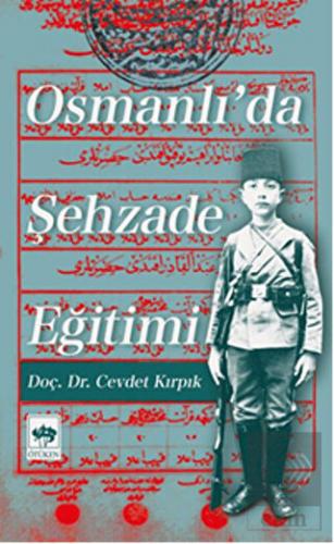 Osmanlı\'da Şehzade Eğitimi