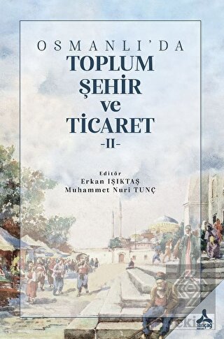 Osmanlı'da Toplum, Şehir Ve Ticaret 2