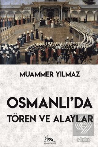 Osmanlı'da Tören ve Alaylar
