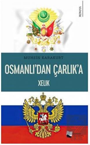 Osmanlı'dan Çarlık'a Xelık