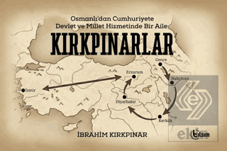 Osmanlı'dan Cumhuriyete Devlet ve Millet Hizmetinde Bir Aile: Kırkpına