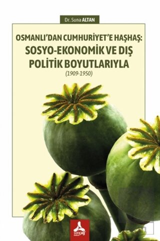 Osmanlı'dan Cumhuriyet'e Haşhaş: Sosyo-Ekonomik ve
