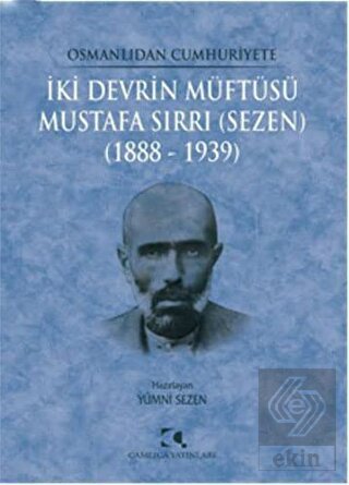 Osmanlıdan Cumhuriyete İki Devrin Müftüsü Mustafa