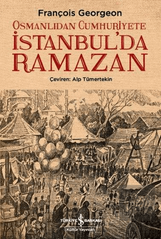 Osmanlıdan Cumhuriyete İstanbul\'da Ramazan