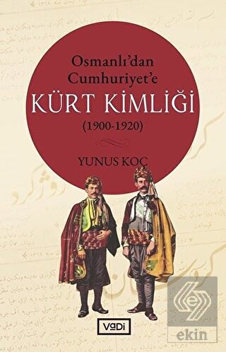Osmanlı'dan Cumhuriyet'e Kürt Kimliği (1900-1920)