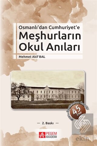 Osmanlı'dan Cumhuriyet'e Meşhurların Okul Anıları
