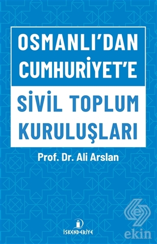 Osmanlı'dan Cumhuriyet'e Sivil Toplum Kuruluşları