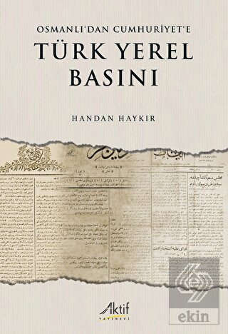 Osmanlı'dan Cumhuriyet'e Türk Yerel Basını