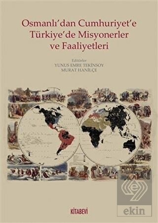 Osmanlı\'dan Cumhuriyete Türkiye\'de Misyonerler ve