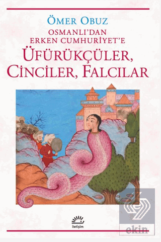 Osmanlıdan Erken Cumhuriyete Üfürükçüler, Cinciler, Falcılar