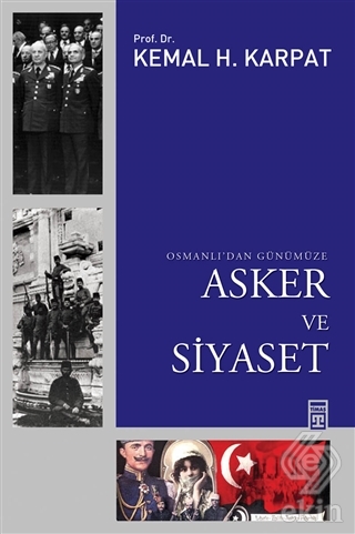 Osmanlı\'dan Günümüze Asker ve Siyaset