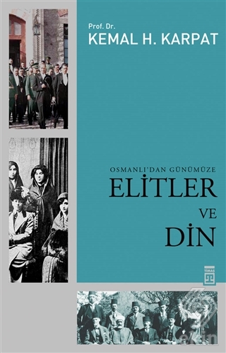 Osmanlı\'dan Günümüze Elitler ve Din