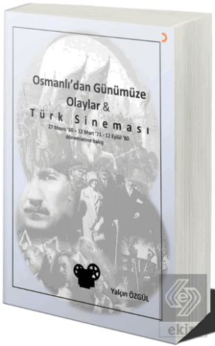 Osmanlı'dan Günümüze Olaylar ve Türk Sineması