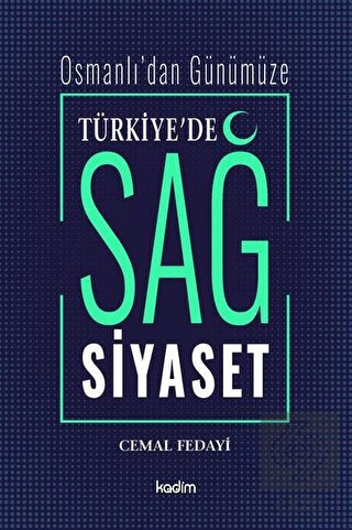 Osmanlı'dan Günümüze Türkiye'de Sağ Siyaset