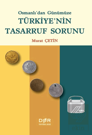 Osmanlı'dan Günümüze Türkiye'nin Tasarruf Sorunu