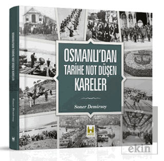 Osmanlı'dan Tarihe Not Düşen Kareler