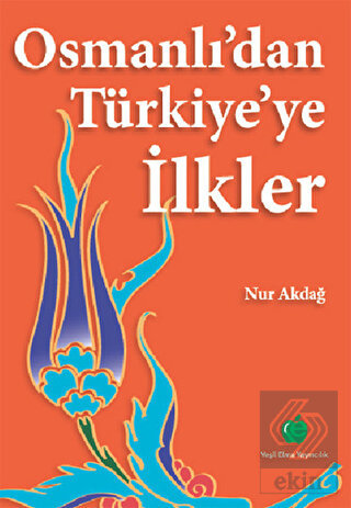 Osmanlı'dan Türkiye'ye İlkler