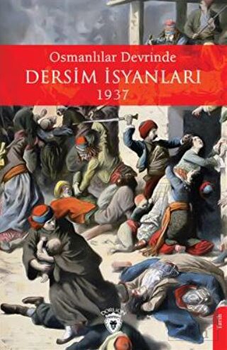 Osmanlılar Devrinde Dersim İsyanları 1937