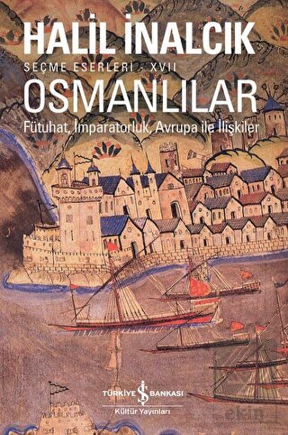 Osmanlılar - Fütuhat, İmparatorluk, Avrupa İle İli