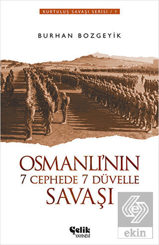 Osmanlı\'nın 7 Cephede 7 Düvelle Savaşı