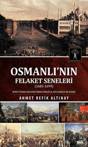 Osmanlı\'nın Felaket Seneleri (1683-1699)