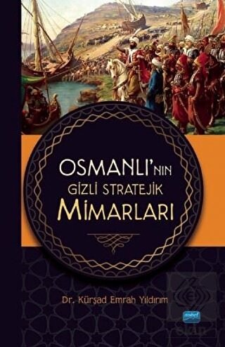 Osmanlı'nın Gizli Stratejik Mimarları