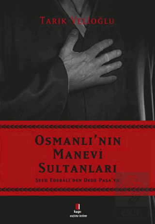 Osmanlı'nın Manevi Sultanları