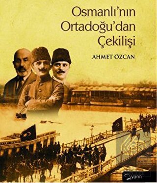 Osmanlı'nın Ortadoğu'dan Çekilişi