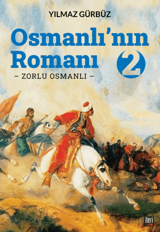 Osmanlının Romanı - 2: Zorlu Osmanlı