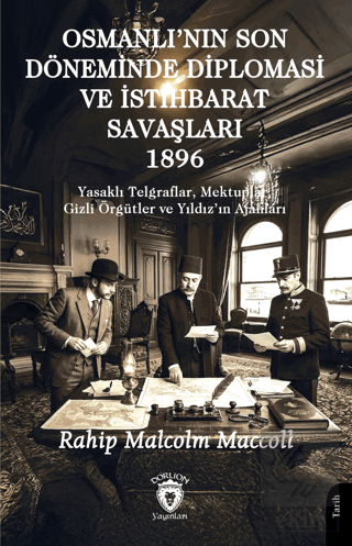 Osmanlının Son Döneminde Diploması ve İstihbarat Savaşları 1896