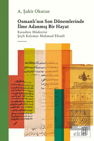 Osmanlının Son Dönemlerinde İlme Adanmış Bir Hayat