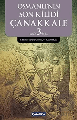 Osmanlı\'nın Son Kilidi Çanakkale 3