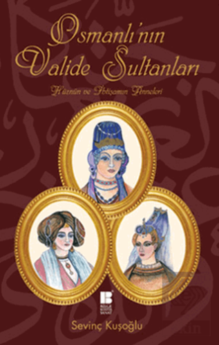 Osmanlı'nın Valide Sultanları