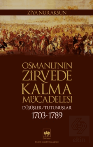 Osmanlı'nın Zirvede Kalma Mücadelesi