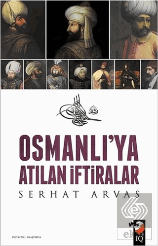 Osmanlı\'ya Atılan İftiralar