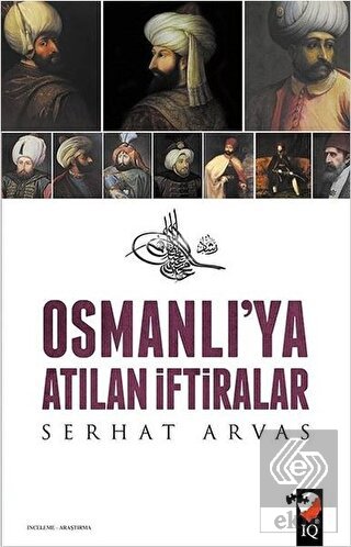Osmanlı\'ya Atılan İftiralar