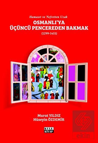Osmanlı'ya Üçüncü Pencereden Bakmak (1299-1451)