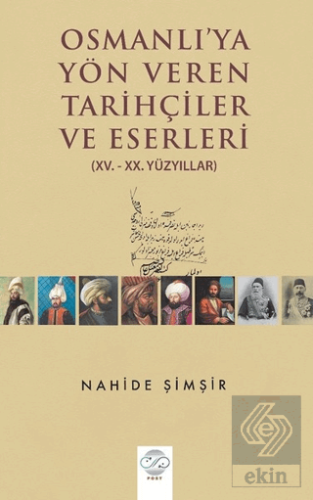 Osmanlı'ya Yön Veren Tarihçiler ve Eserleri