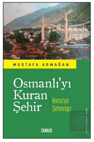 Osmanlıyı Kuran Şehir Bursaya Şehrengiz