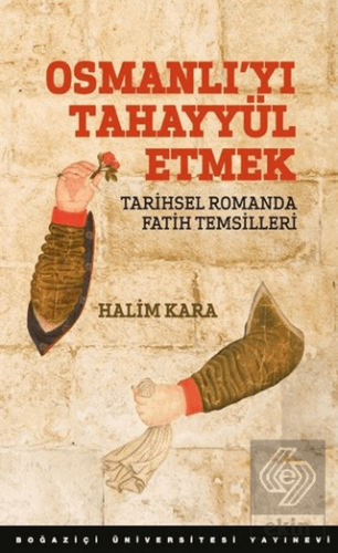 Osmanlı\'yı Tahayyül Etmek